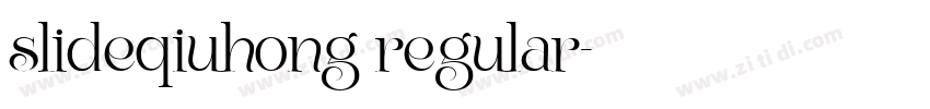 slideqiuhong regular字体转换 slideqiuhong regular字体转换